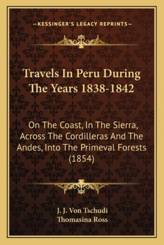 Libro Travels In Peru During The Years 1838-1842: On The ...