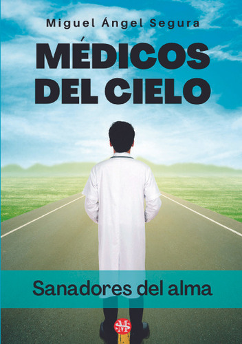 Médicos Del Cielo  -  Miguel Angel Segura