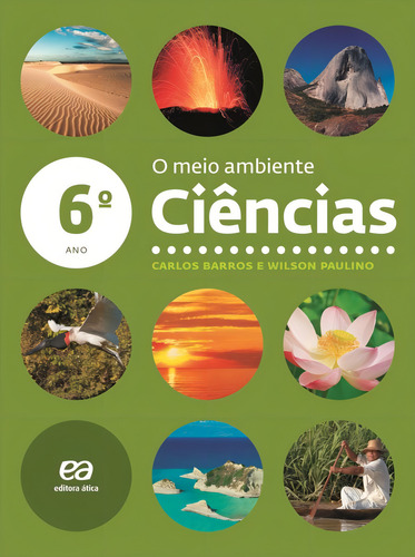 Ciências - O meio ambiente - 6º ano, de Barros, Carlos. Editorial Ática Didáticos, capa mole em português, 2012