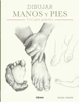 Comprar Dibujar Manos Y Pies: Una Guía Práctica, De Eddie Armer. Editorial Librero, Tapa Blanda, Edición 1 En Español, 2023
