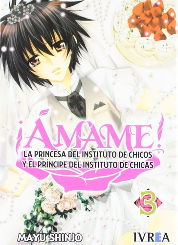Amame 3: La Princesa Del Instituto De Chicos Y El Príncipe Del Instituto De Chicas, De Shinjo, Mayu., Vol. 3. Editorial Ivrea, Tapa Blanda En Español