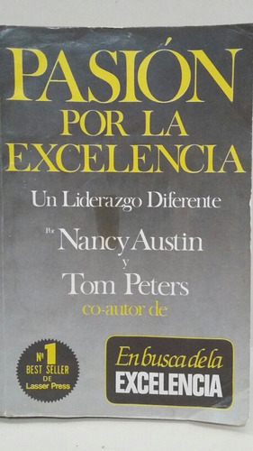 Pasión Por La Excelencia. Por Thomas Peters Y Nancy Austin.