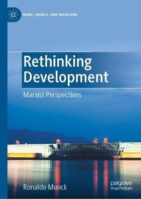 Rethinking Development : Marxist Perspectives - Ronaldo M...