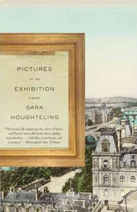 Pictures At An Exhibition - Sara Houghteling