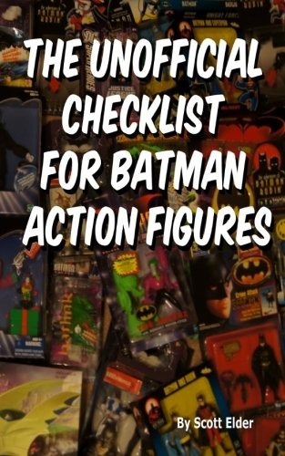The Unofficial Checklist For Batman Action Figures 2013 Edit