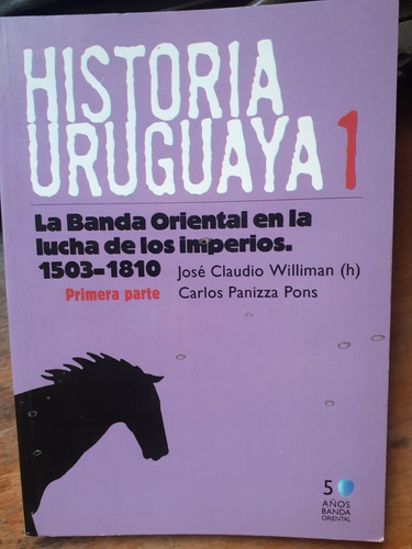 */historia Uruguaya 1 - La Banda Oriental 1503-1810