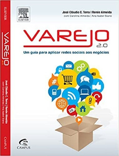 Varejo 2.0 - Um Guia Para Aplicar Redes Sociais Aos Negocios, De Almeida, Renee. Editora Campus Em Português