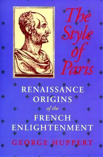 The Style Of Paris, De George Huppert. Editorial Indiana University Press, Tapa Blanda En Inglés