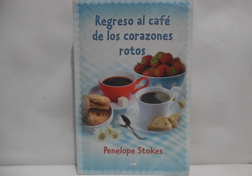 Regreso Al Café De Los Corazones Rotos / Penelope Stokes