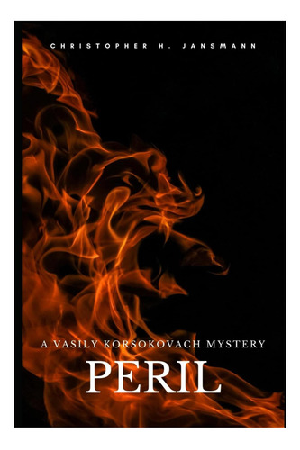 Peril: A Vasily Korsokovach Mystery (vasily Korsokovach Investigates), De Jansmann, Christopher. Editorial Oem, Tapa Blanda En Inglés