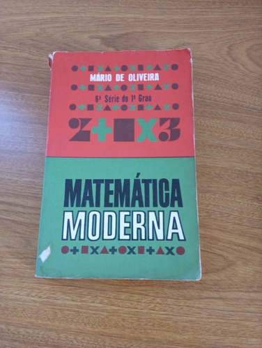 Livro Matemática Moderna 6 Serie Mário De Oliveira