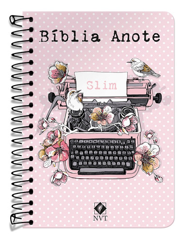 Bíblia Anote NVT Slim espiral - Typo Rosa: Série Slim, de NVT, Tyndale. Geo-Gráfica e Editora Ltda em português, 2022