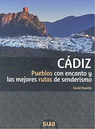 Cádiz: Pueblos Con Encanto Y Las Mejores Rutas De Senderismo