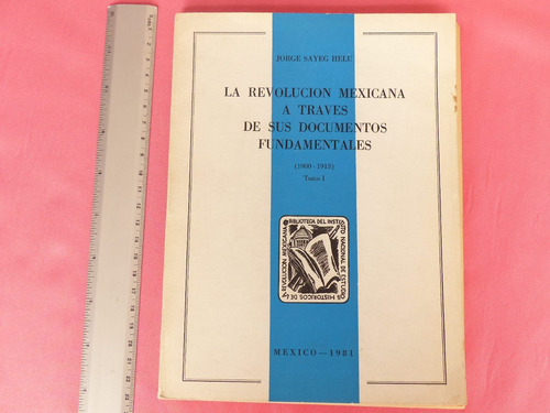 Sayeg, La Revolución Mexicana A Través De Sus Documentos...