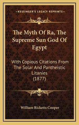 Libro The Myth Of Ra, The Supreme Sun God Of Egypt : With...