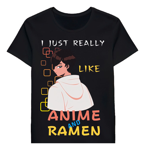 Remera I Just Really Like Anime And Ramen Anime Boy 80964110