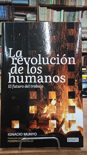 La Revolucion De Los Humanos Ignacio Munyo