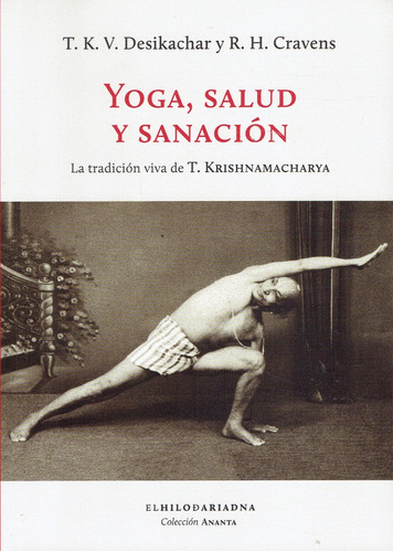 Yoga, Salud Y Sanación, De Desikachar, Cravens. Editorial El Hilo De Ariadna, Tapa Blanda En Español