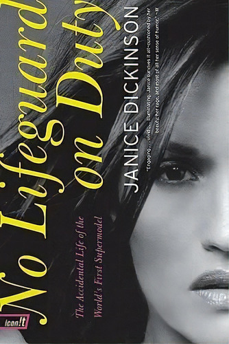 No Lifeguard On Duty : The Accidental Life Of The World's First Supermodel, De Janice Dickinson. Editorial Harpercollins Publishers Inc, Tapa Blanda En Inglés, 2009