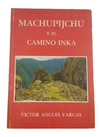 Machupijchu Y El Camino Inka Victor A. Vargas Yf