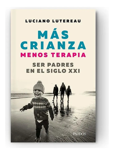 Más Crianza Menos Terapia | Luciano Lutereau