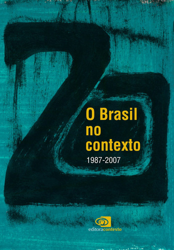 O Brasil no contexto (1987 - 2007), de Carlos, Ana Fani Alessandri. Editora Pinsky Ltda, capa mole em português, 2007