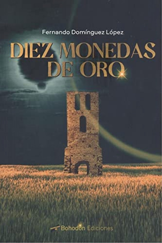 Diez Monedas De Oro - Dominguez Lopez Fernando