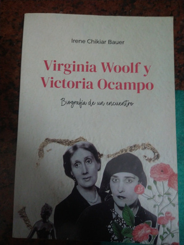 Biografía De Un Encuentro. Virginia Woolf. Silvina Ocampo