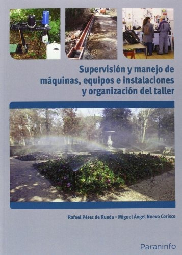 Supervisiãâ³n Y Manejo De Mãâ¡quinas, Equipos E Instalaciones Y Organizaciãâ³n Del Taller De J..., De Nuevo Corisco, Miguel Ángel. Editorial Ediciones Paraninfo, S.a, Tapa Blanda En Español