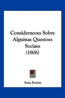 Libro Consideracoes Sobre Algumas Questoes Sociaes (1906)...