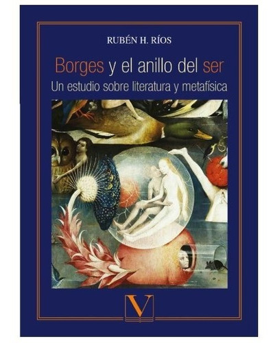 Borges Y El Anillo Del Ser  - Rubén H Ríos - Verbum