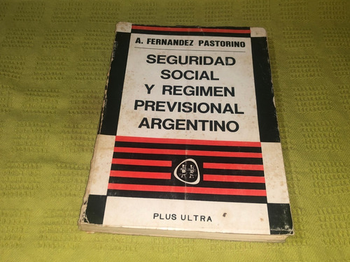 Seguridad Social Y Régimen Previsional Argentino - Fernández