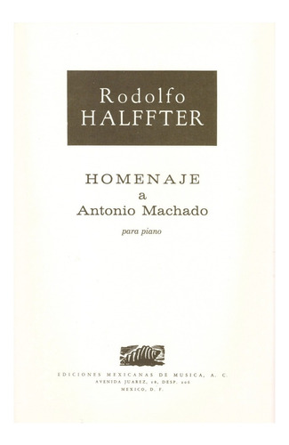 Rodolfo Halffter: Homenaje A Antonio Machado Para Piano.