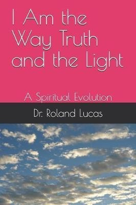 Libro I Am The Way Truth And The Light : A Spiritual Evol...