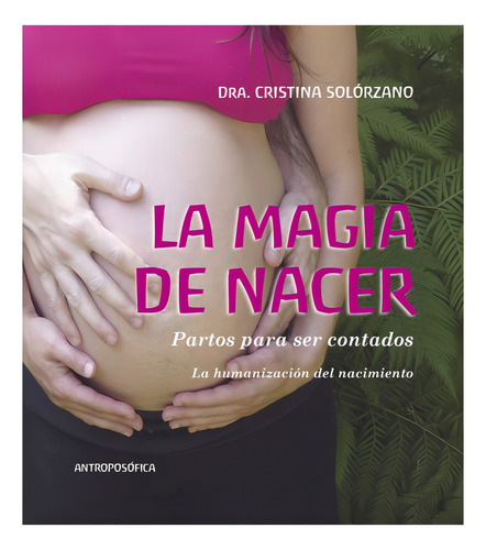 La Magia De Nacer - Cristina Solorzano
