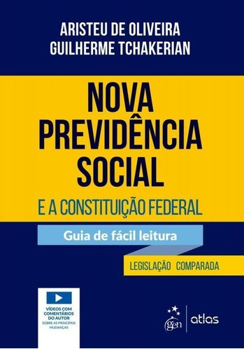 Nova Previdencia Social E A Constituicao Federal - Atlas: Guia De Facil Leitura, De Aristeu De Oliveira / Guilherme Tchakerian. Editora Editora Atlas S/a, Capa Mole Em Português