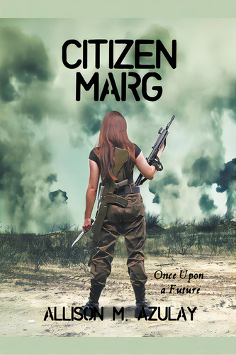 Citizen Marg, De Azulay, Allison M.. Editorial Crwth Pr, Tapa Blanda En Inglés