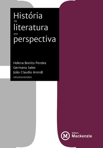 História Da Literatura Em Perspectiva, De Helena Bonito Pereira, Germana Sales, João Claudio Arendt. Editorial Brasil-silu, Tapa Blanda, Edición 2018 En Español