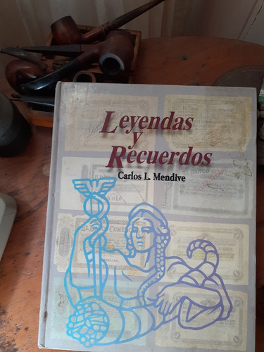 Leyendas Y Recuerdos Del Banco Comercial/  Carlos Mendive