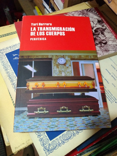 La Transmigracion De Los Cuerpos Yuri Herrera