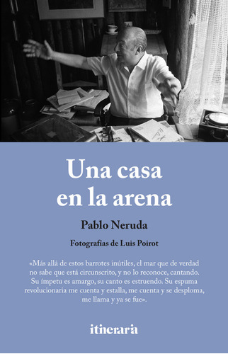 Una Casa En La Arena - Neruda,pablo/poirot,luis