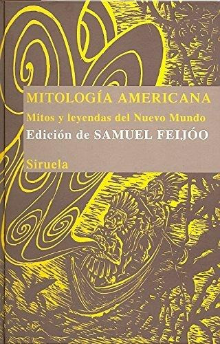 Mitología Americana, Samuel Feijoo, Siruela