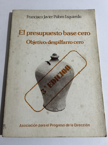 Libro El Presupuesto Base Cero - Palom Izquierdo - Oferta