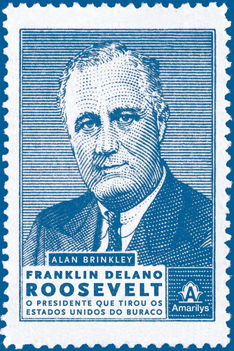 Franklin Delano Roosevelt: O presidente que tirou os Estados Unidos do buraco, de Brinkley, Alan. Editora Manole LTDA, capa mole em português, 2014