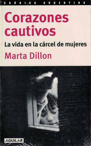 Corazones Cautivos, De Dillon, Marta. Editorial Aguilar,altea,taurus,alfaguara En Español