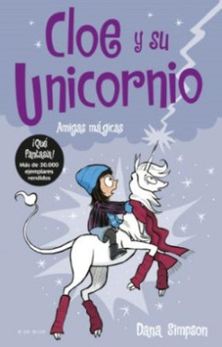 Cloe Y Su Unicornio 6 - Amigas Magicas