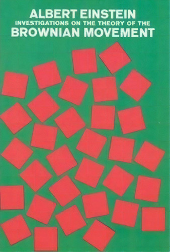 Investigations On The Theory Of The Brownian Movement, De Albert Einstein. Editorial Dover Publications Inc., Tapa Blanda En Inglés