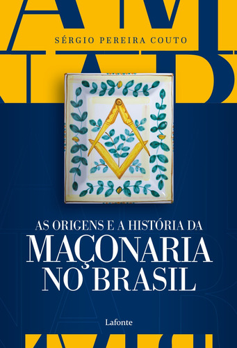 As Origens e a História da Maçonaria No Brasil, de Pereira Couto, Sérgio. Editora Lafonte Ltda, capa mole em português, 2020