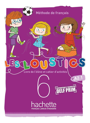 Les Loustics (6 niveaux) volume 6 : Livre de l'élève + cahier d'activités + CD audio, de Denisot, Hugues. Editorial Hachette, tapa blanda en francés, 2019