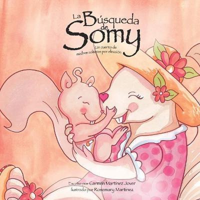 Libro La Busqueda De Somy, Un Cuento De Madres Solteras P...